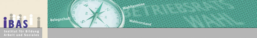 IBAS Krefeld - Institut für Bildung, Arbeit und Soziales - Datenbank: Hinweise zur Wahlordnung - Gesetze und Wahlordnung Betriebsratswahl.